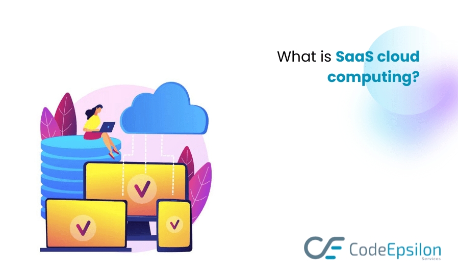 What is SaaS cloud computing? CodeEpsilon