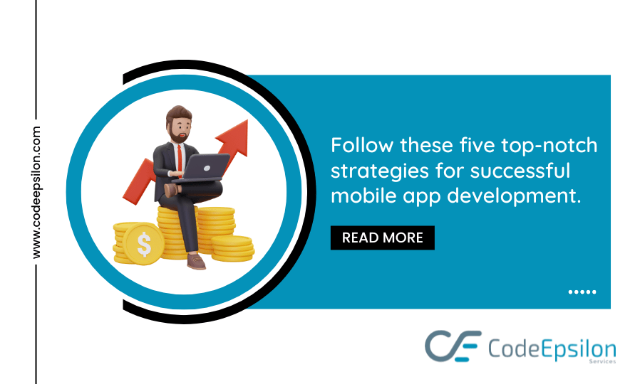 5 TopNotch Strategies For Successful Mobile App Development