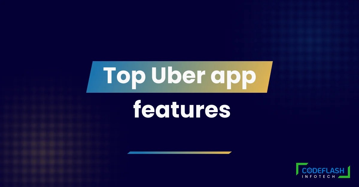 Uber App Features experience Seamless Rides and Safety