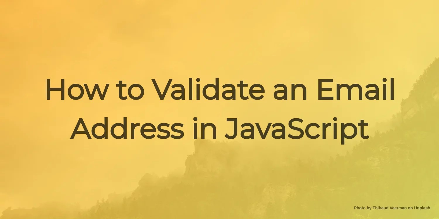 How to Validate an Email Address in JavaScript