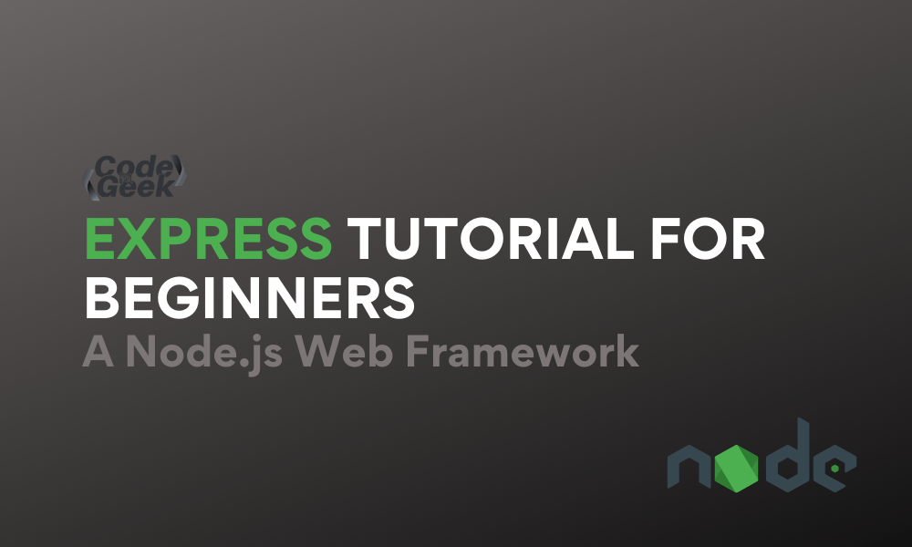 Express Tutorial for Beginners A Node.js  Framework