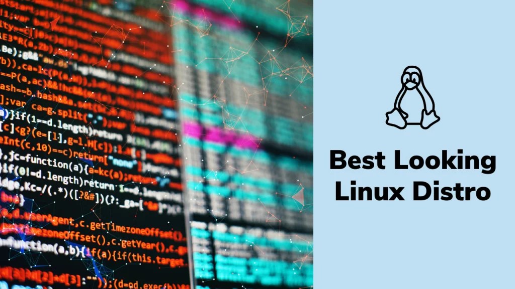 Top 8 BestLooking Linux Distro