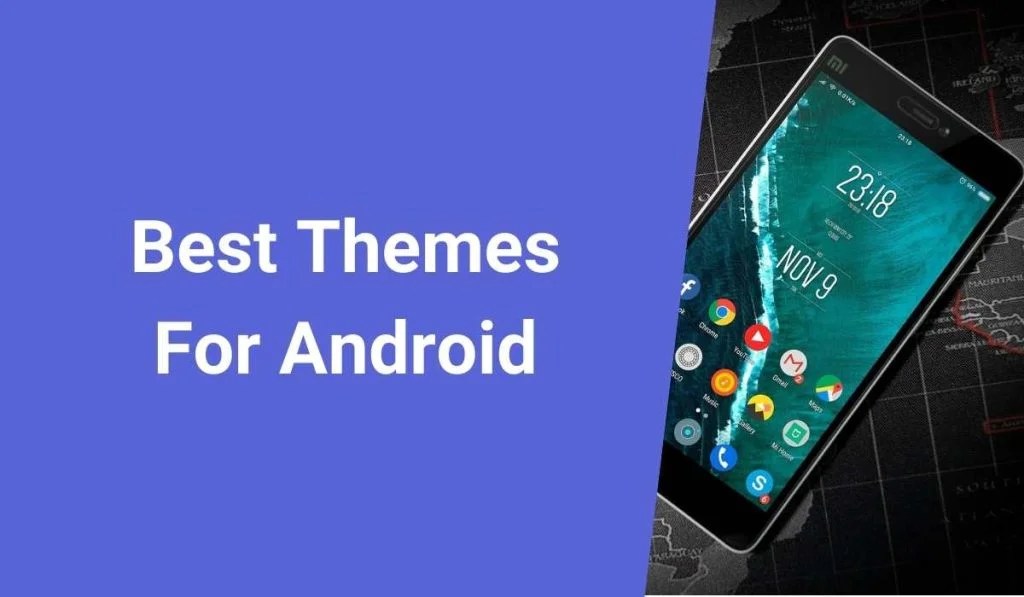 Top 23 Best Themes For Android