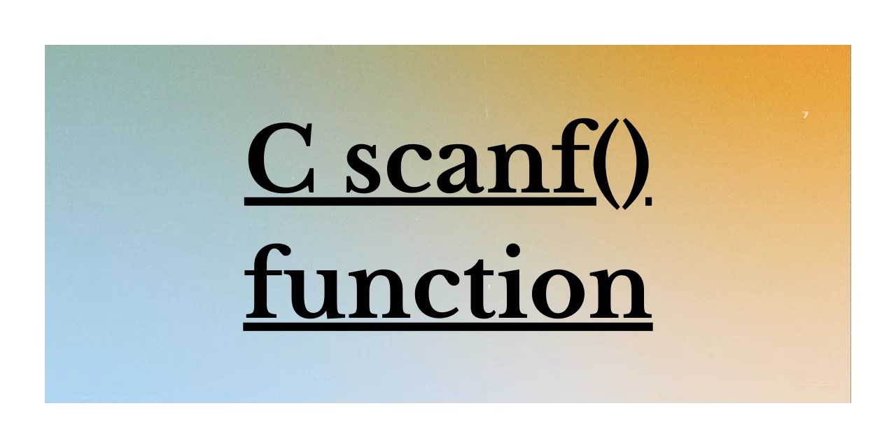 The scanf() function in C Accepting user input in C