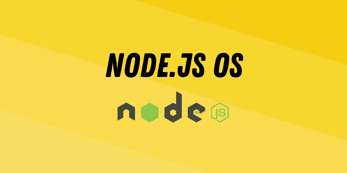 NodeJS OS Module: A Complete Guide | CodeForGeek