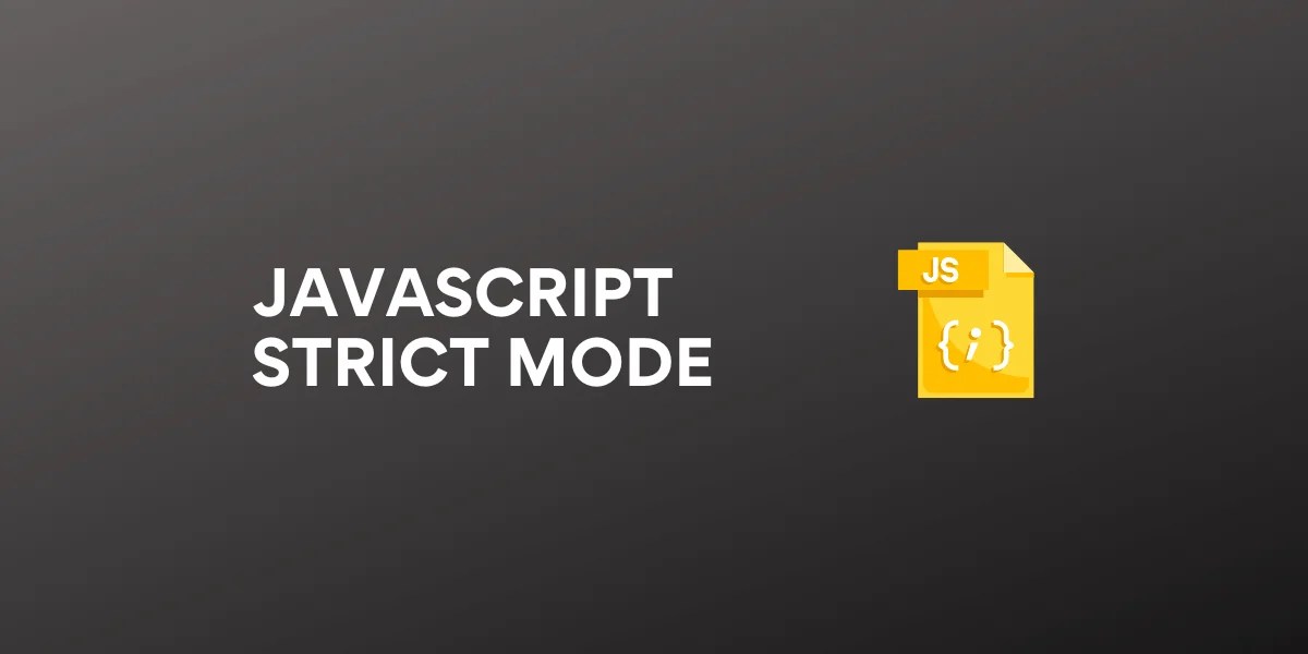 JavaScript Strict Mode What it Does and Doesn't Allow