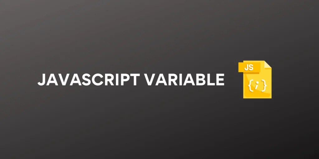 JavaScript Variables var, let, and const
