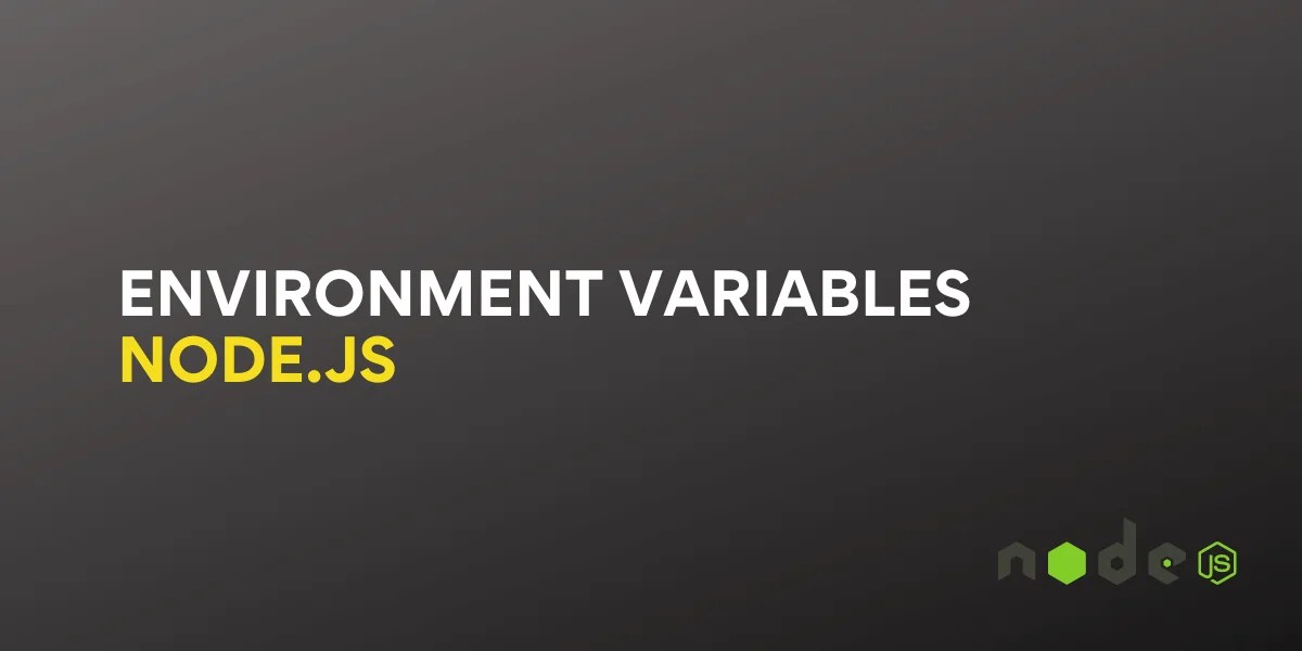 Node.js process.env A Comprehensive Guide to Environment Variables