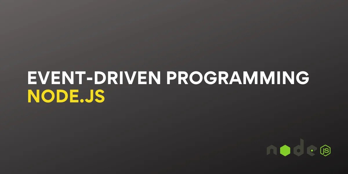 Node.js EventDriven Programming (With Example)