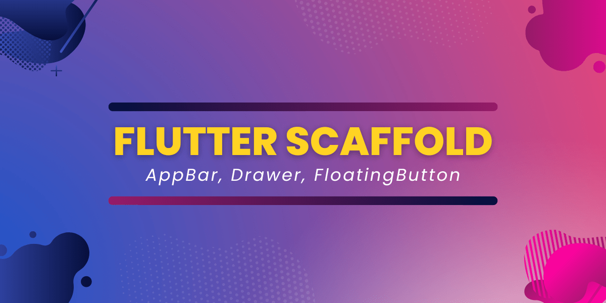 Flutter Scaffold Class A StepbyStep Implementation