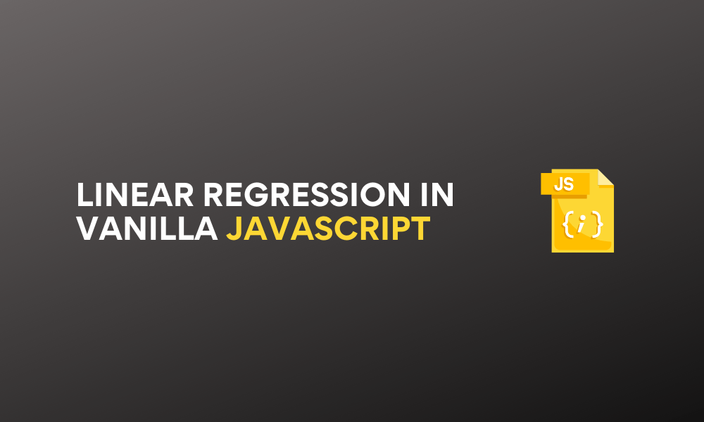 Linear Regression in JavaScript A StepbyStep Guide