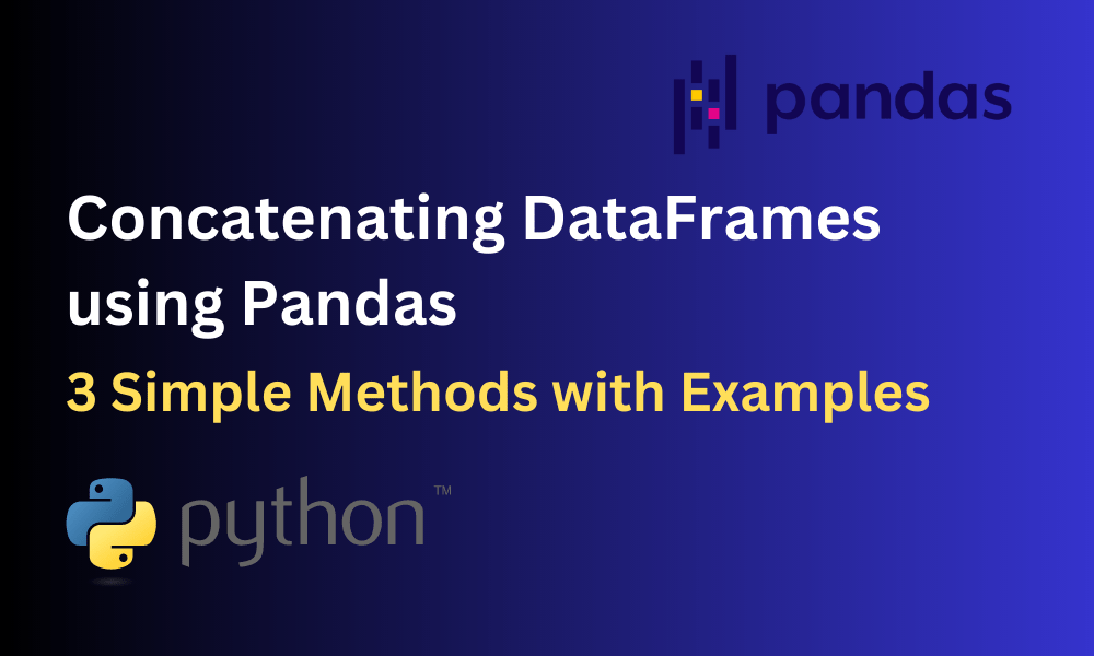 3 Ways to Concatenate Two or More Pandas DataFrames