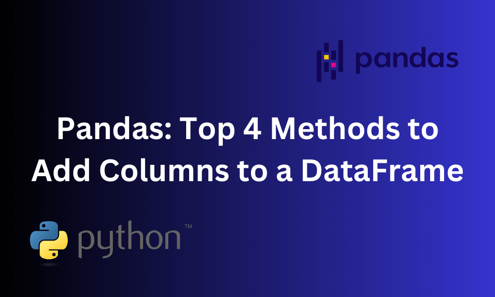 4 Ways to Add a Column to DataFrame in Pandas (With Examples)
