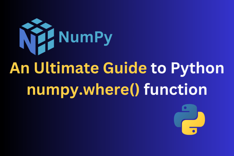 numpy.where() in Python Introduction, Syntax & Examples