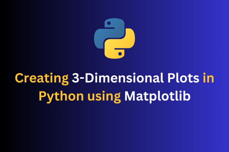 ThreeDimensional Plotting in Python Using Matplotlib A Detailed Guide