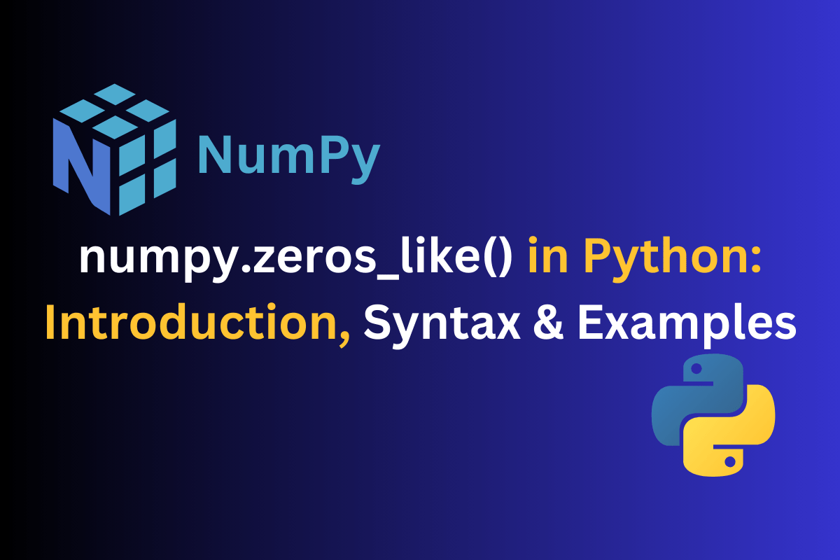 numpy.zeros_like() in Python Creating an Array of Zeros