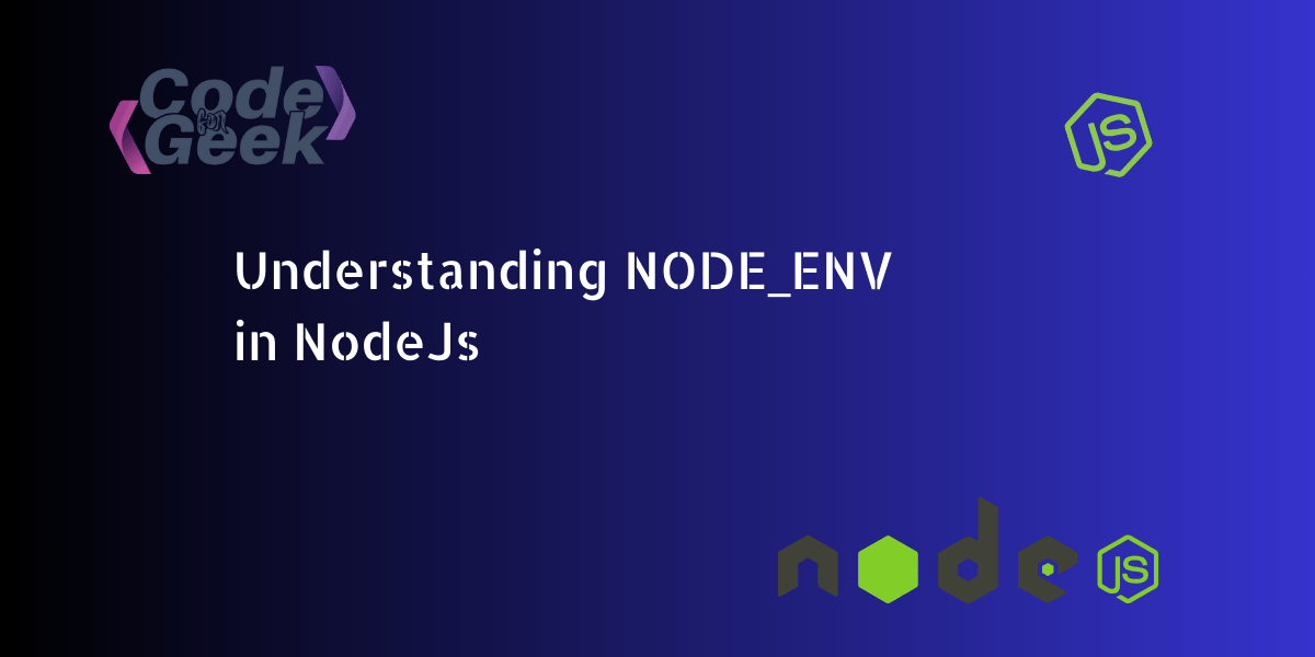 Understanding NODE_ENV in Node.js An Easy Guide