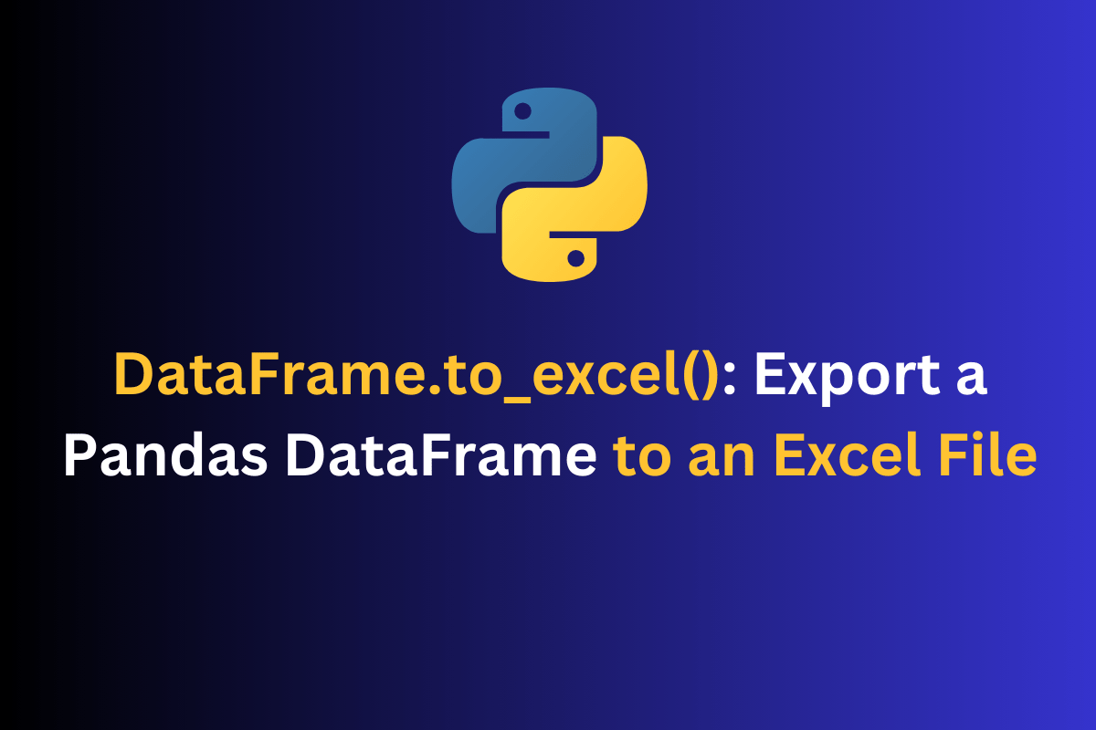 Exporting DataFrame to Excel File with Pandas to_excel() in Python