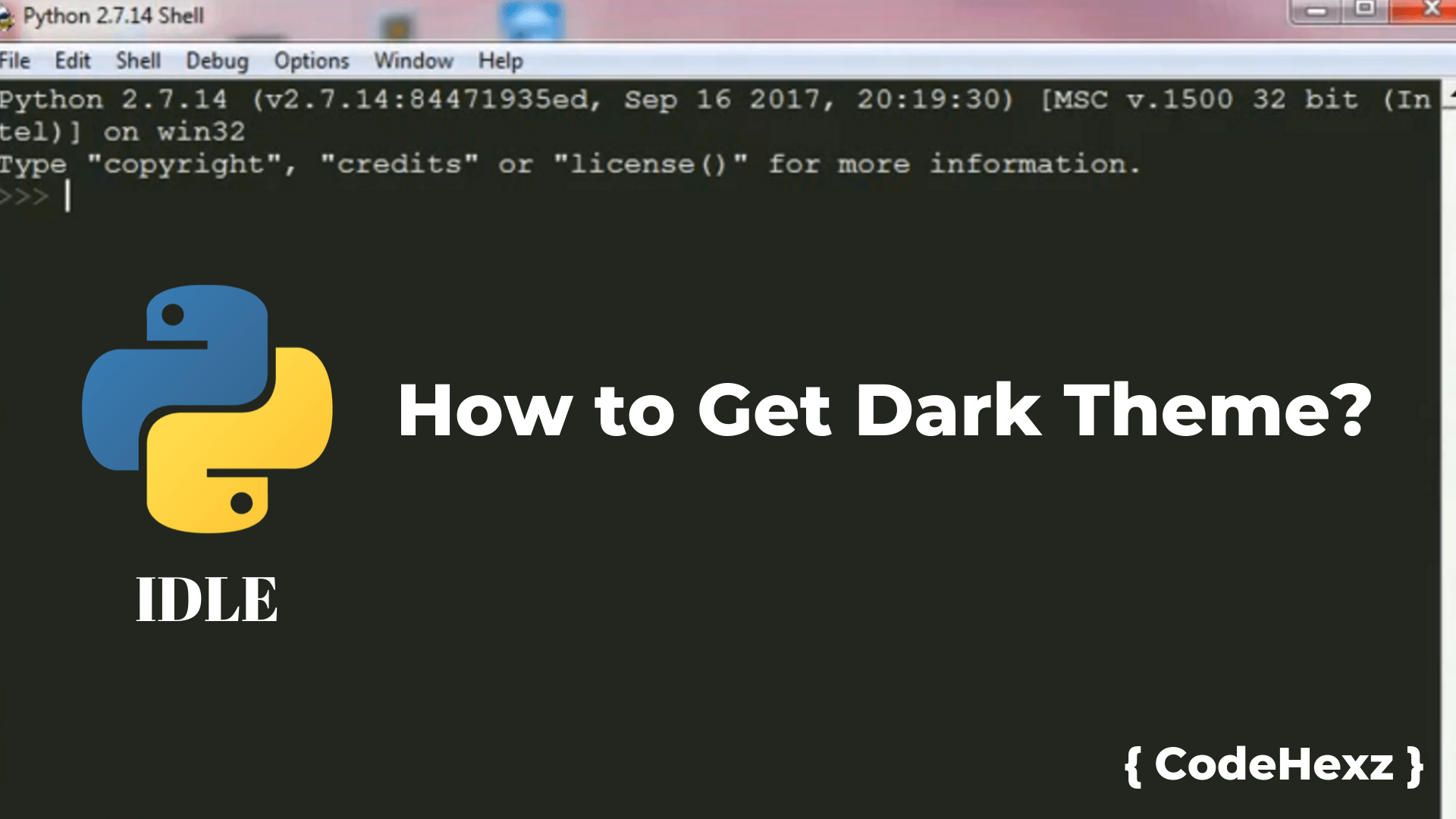 How to Get dark theme in Python IDLE[2.7] - { CodeHexz }