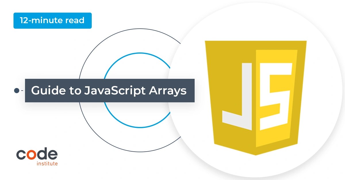 Javascript Arrays A Guide Code Institute