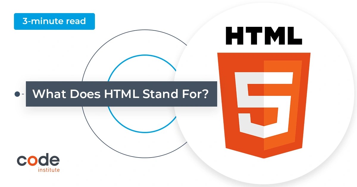 What Does HTML Stand For? Code Institute