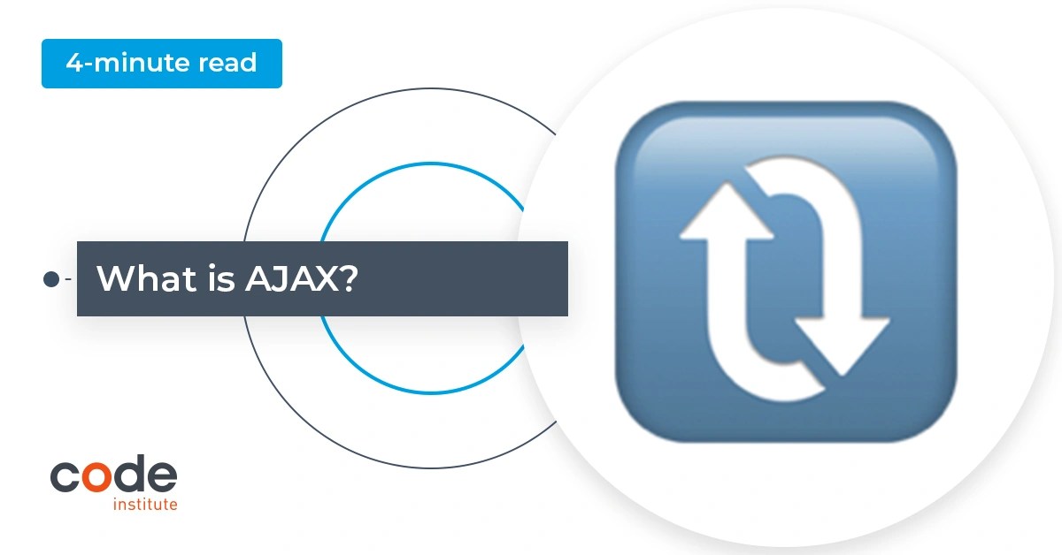 What Is AJAX? Code Institute Global