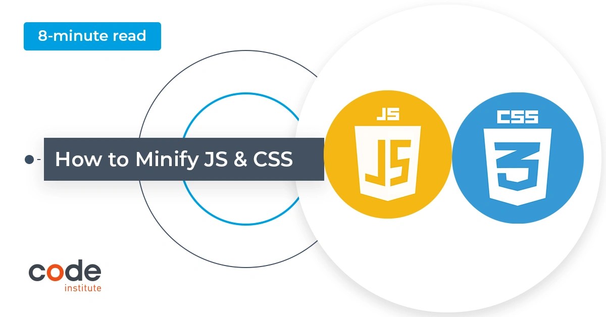How to Minify JavaScript & CSS? Code Institute Global