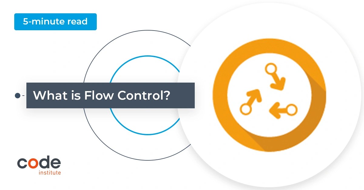 What is Flow Control? Code Institute IE