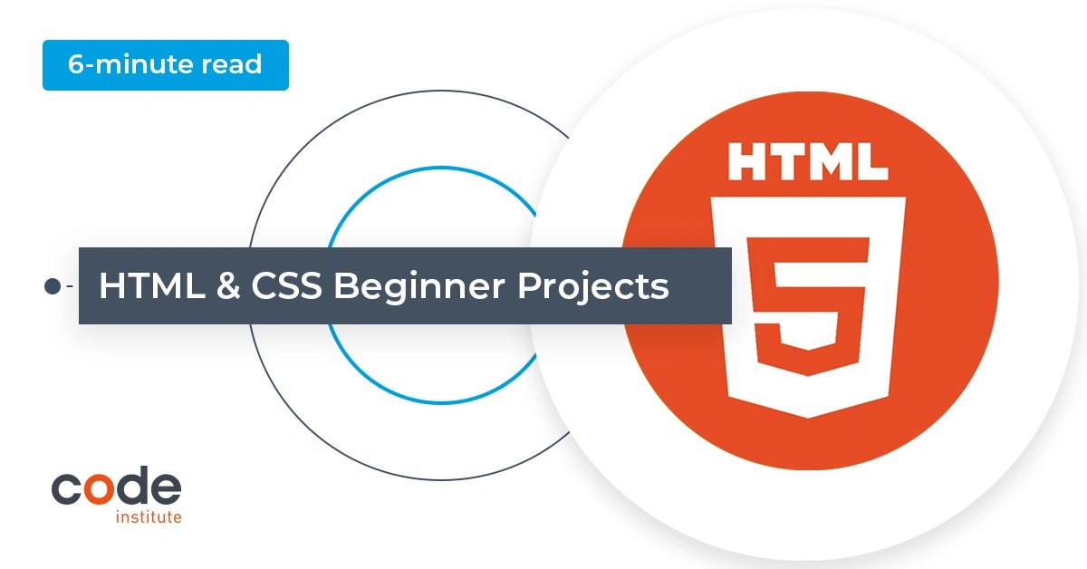 11 Easy HTML & CSS Projects for Beginners Code Institute DE