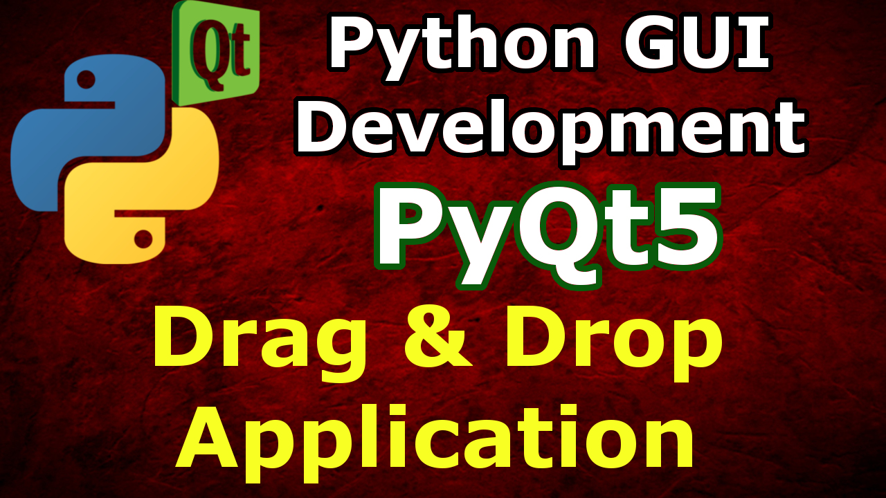 PyQt5 How To Make Drag And Drop Application Code Loop