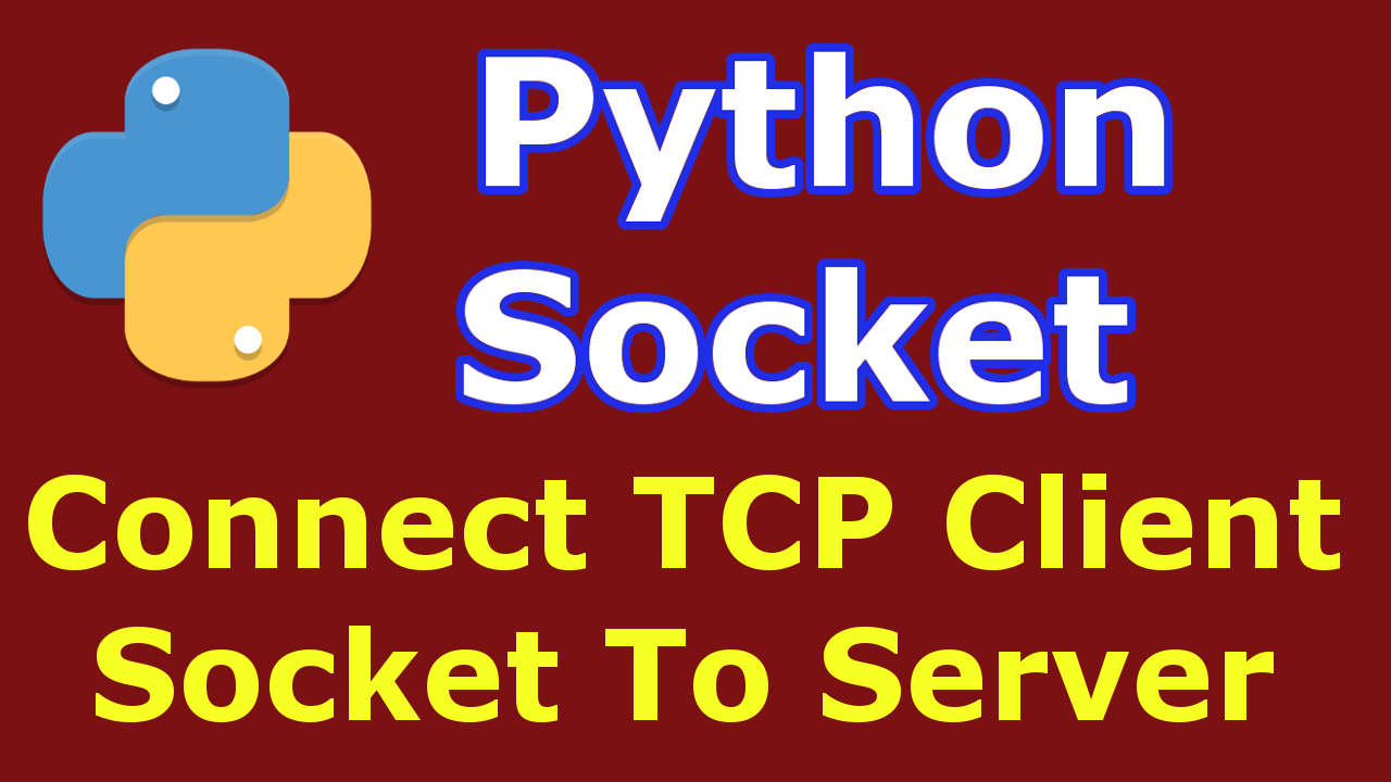 Python Socket How To Connect TCP Client To Server Codeloop