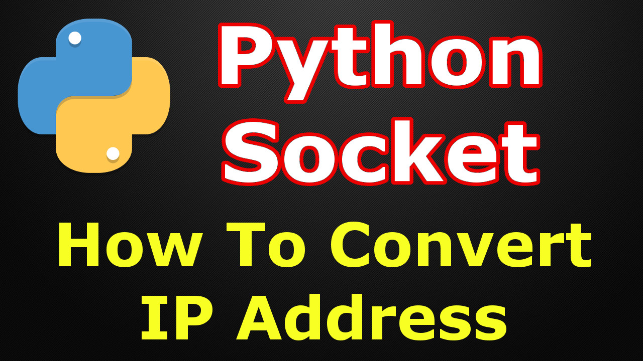 Python Socket How To Convert IPv4 Address Codeloop