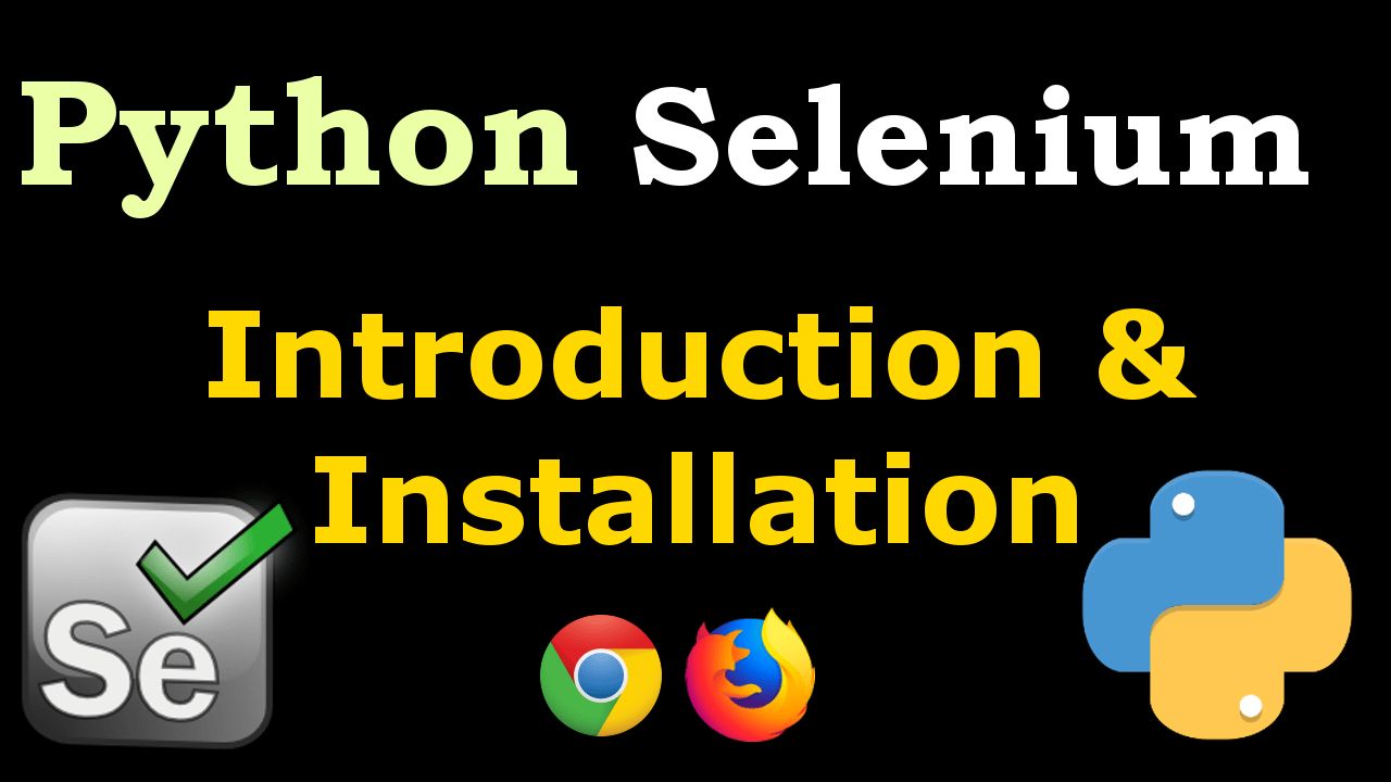 Python Selenium Introduction & Installation Codeloop