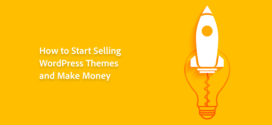 How to Start Selling WordPress Themes and Make Money Codentheme