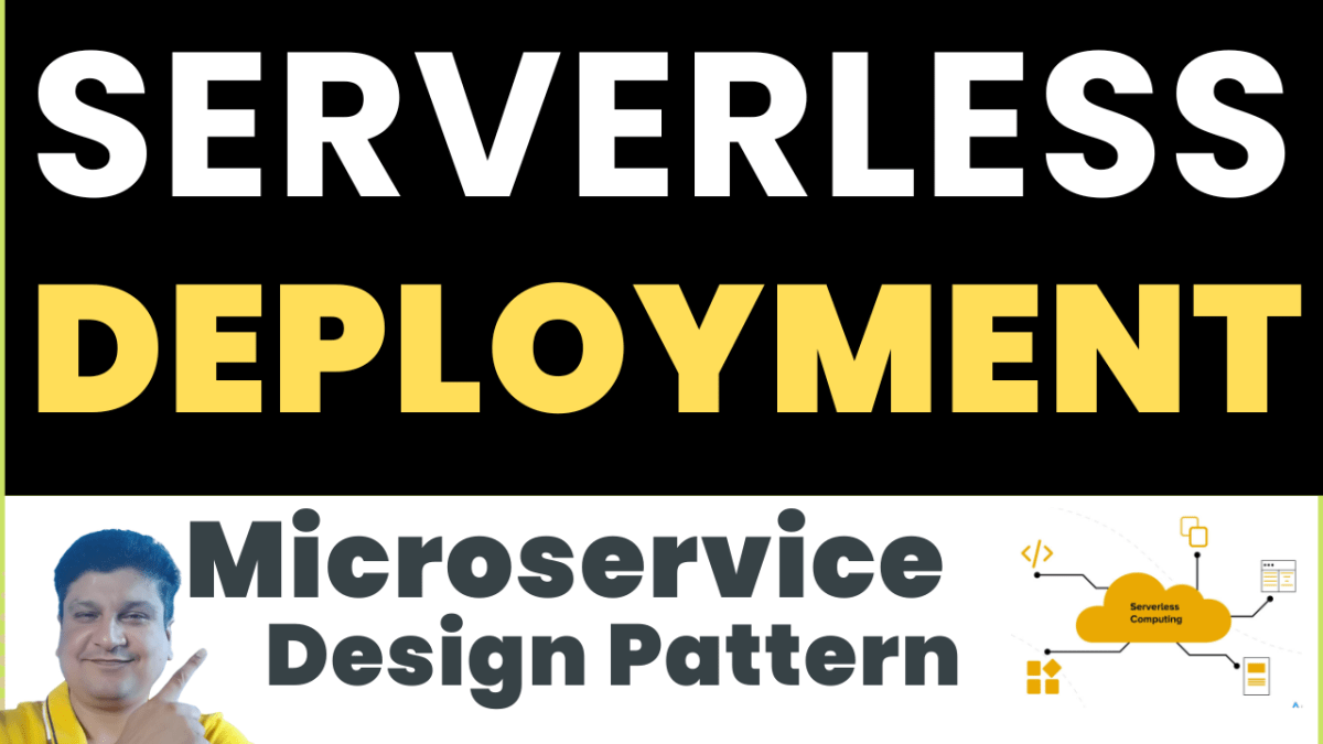 Serverless Architecture & Deployment Design Pattern for Microservice