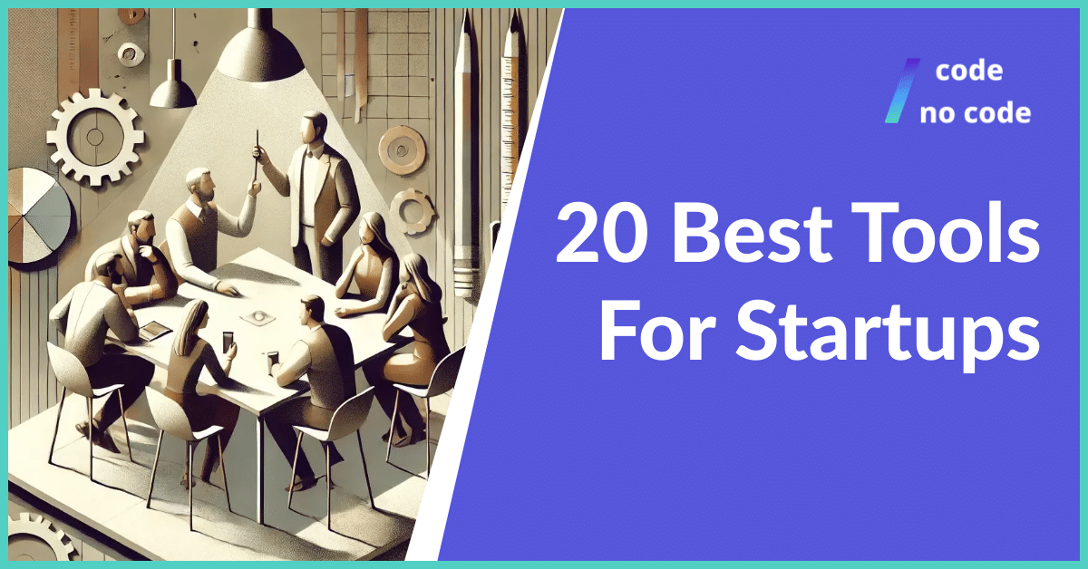 20 Best Tools For Startups