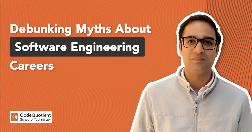 Debunking Myths About Software Engineering Careers CodeQuotient