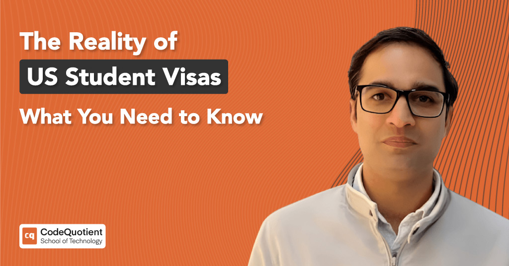 The Reality of US Student Visas What You Need to Know CodeQuotient