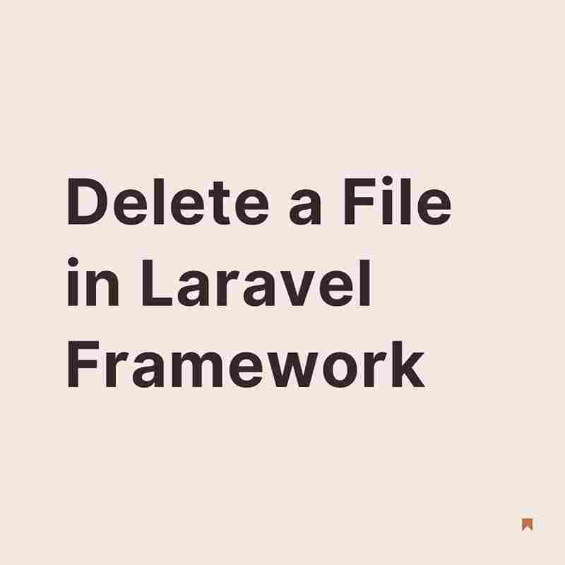 How to Delete File in Laravel Framework? Coder Advise