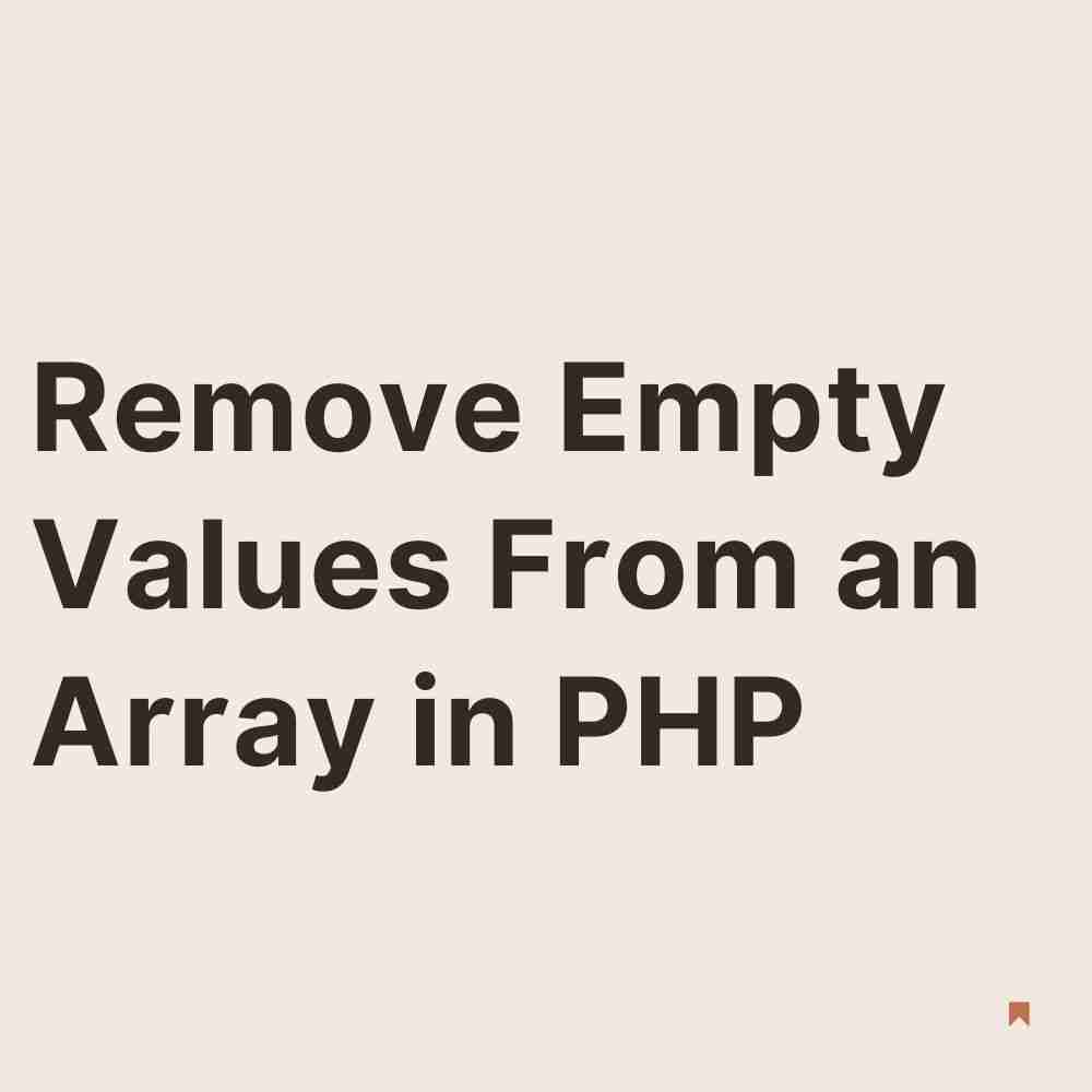 How to Remove Empty Values From an Array in PHP? Coder Advise