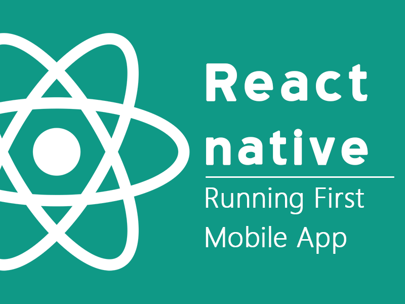React native - Running first mobile app