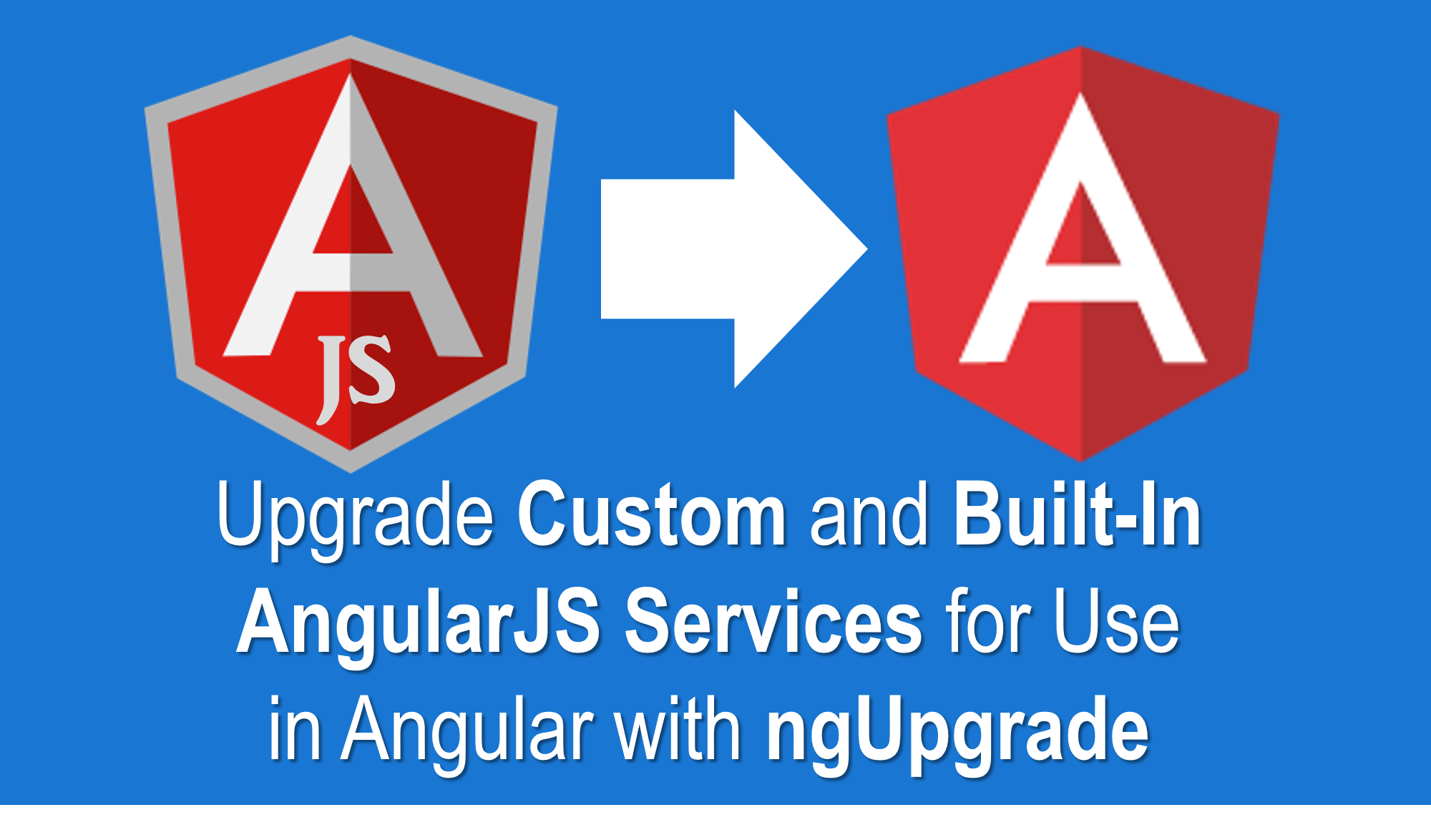 Upgrade Your Own and BuiltIn AngularJS Services for use in Angular