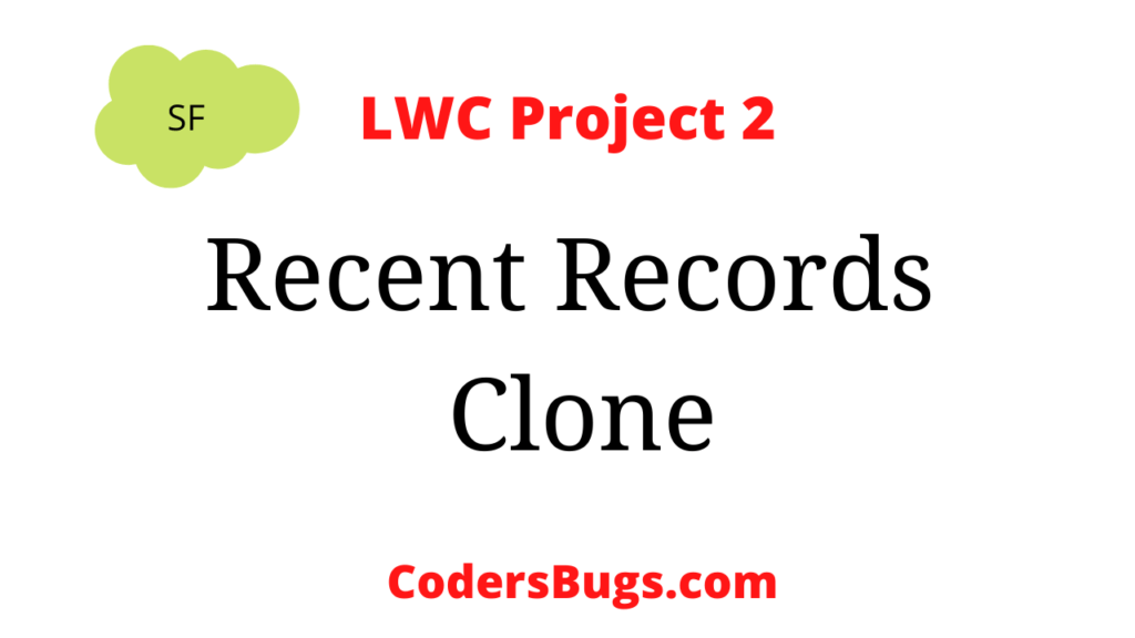 Create Recent records component clone in LWC .