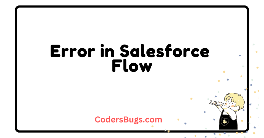 Error in Salesforce Flow