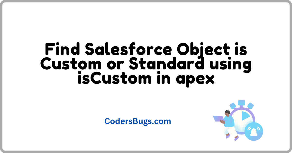 Identify if a Salesforce Object is Custom or Standard