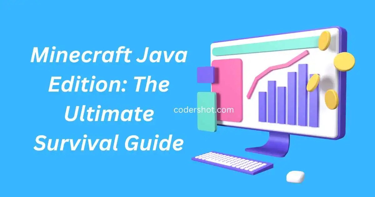 Minecraft Java Edition The Ultimate Survival Guide and Minecraft