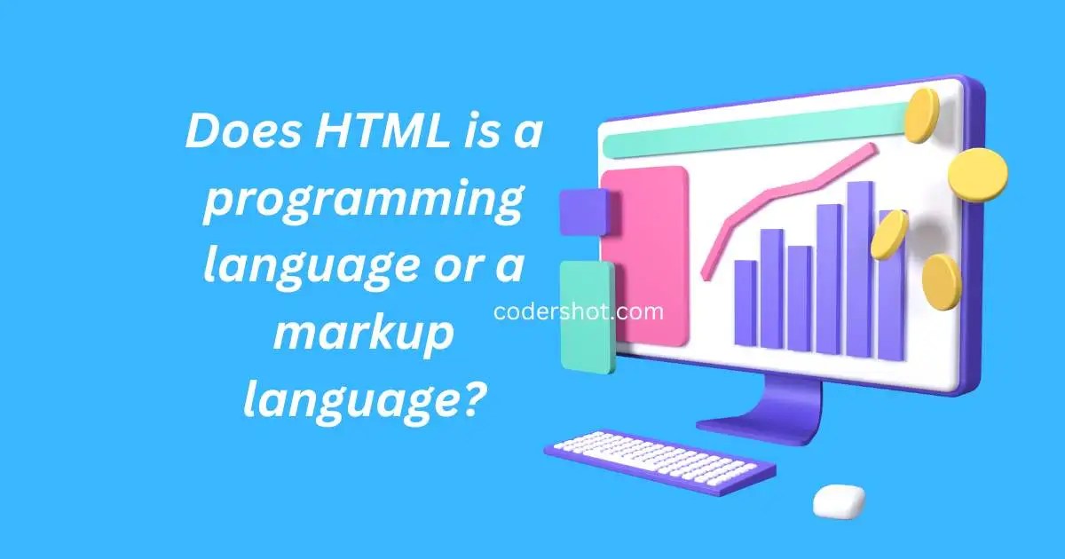 Does HTML is a programming language or a markup language? CoderShot
