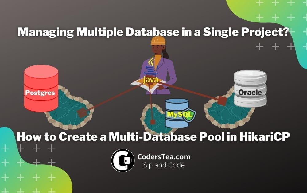 How to create a MultiDatabase Pool in HikariCP CodersTea