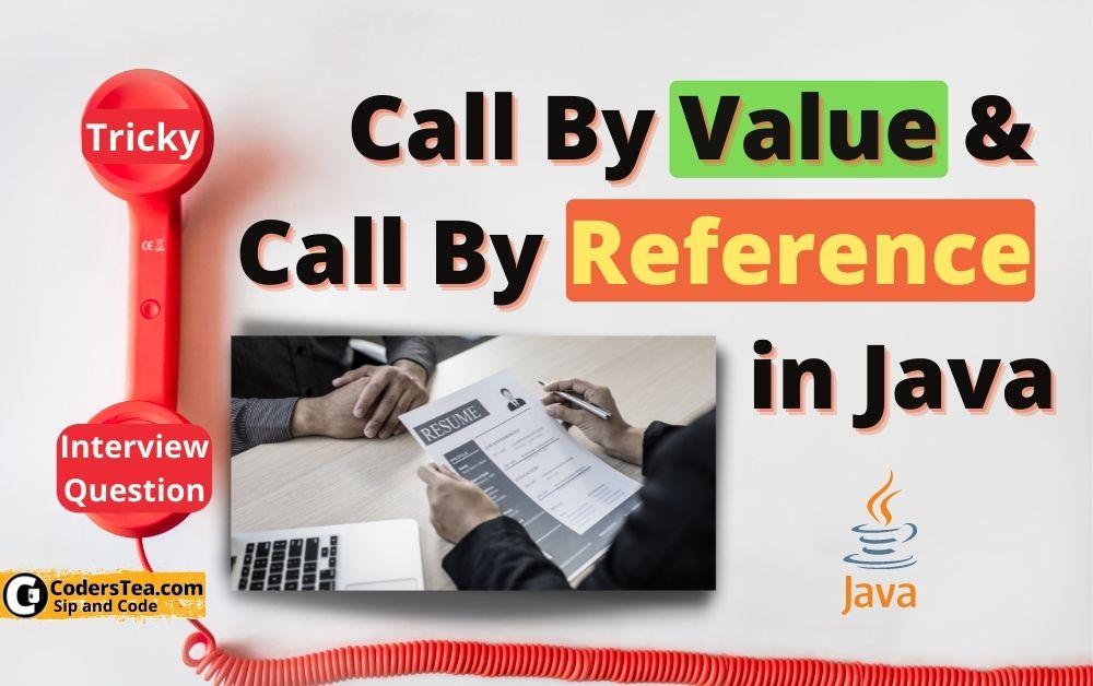 Call By Value & Call By Reference in Java CodersTea