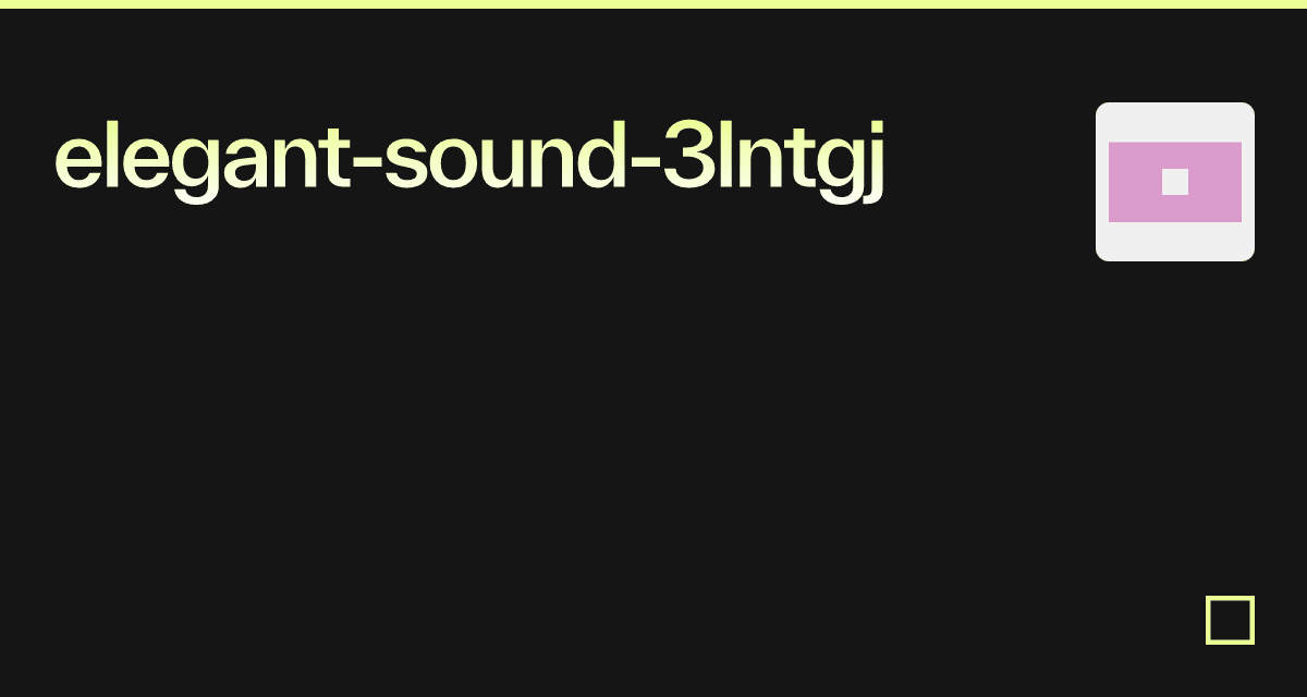 elegantsound3lntgj Codesandbox